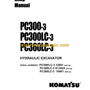 Komatsu PC300-3 PC300LC-3 PC360LC-3 Hydraulic Excavator Shop Manual (SEBM02070308)