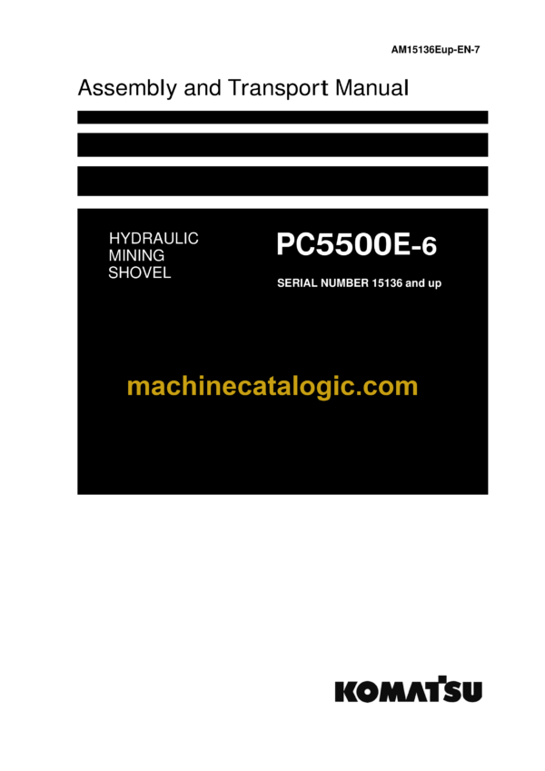 Komatsu PC5500E-6 Hydraulic Mining Shovel Field Assembly Manual (AM15136Eup-EN-7)