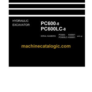 Komatsu PC600-8 PC600LC-8 Hydraulic Excavator Shop Manual (UEN00128-03)