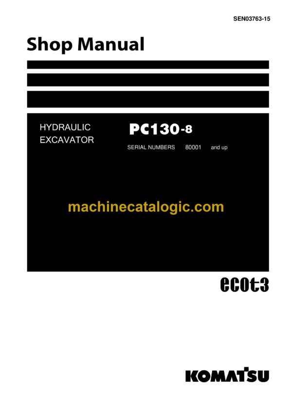 Komatsu PC130-8 Hydraulic Excavator Shop Manual (SEN03763-15)