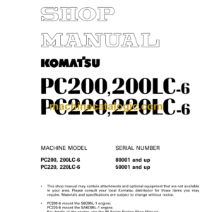 Komatsu PC200 PC200LC-6 PC220 PC220LC-6 Hydraulic Excavator Shop Manual (SEBM003405)