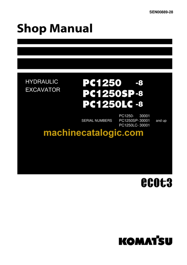 Komatsu PC1250-8 PC1250SP-8 PC1250LC-8 Hydraulic Excavator Shop Manual (SEN00889-28)