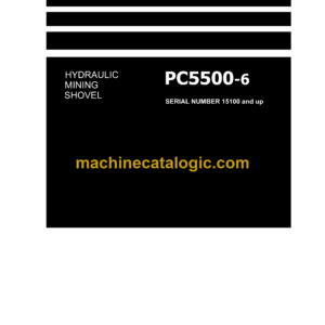 Komatsu PC5500-6 Hydraulic Mining Shovel Assembly Manual (AM15100up-EN-2)