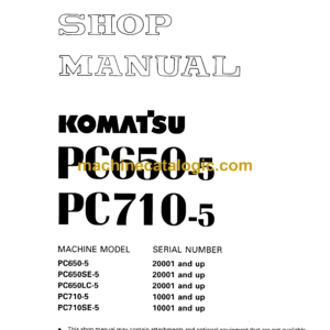 Komatsu PC650-5 PC710-5 Hydraulic Excavator Shop Manual (SEBM000607)