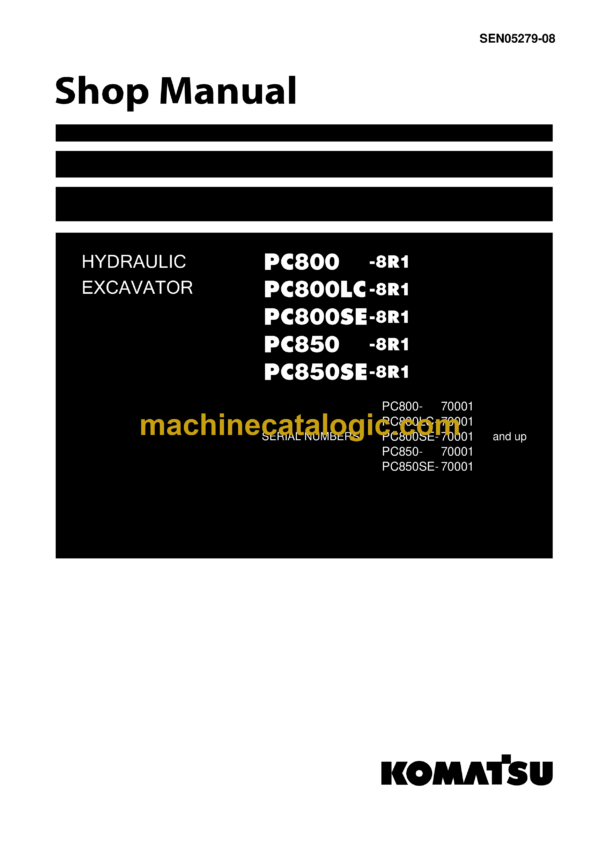 Komatsu PC800-8R1 PC800LC-8R1 PC800SE-8R1 PC850-8R1 PC850SE-8R1 Hydraulic Excavator Shop Manual (SEN05279-08)