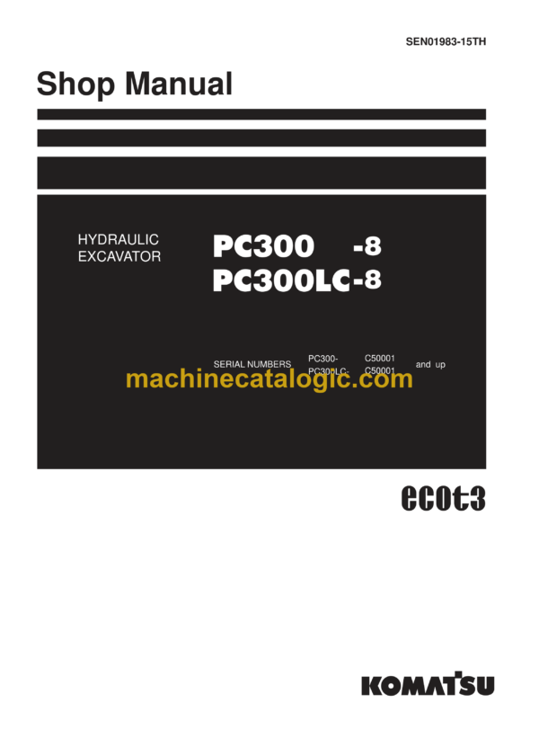 Komatsu PC300-8 PC300LC-8 Hydraulic Excavator Shop Manual (SEN01983-15TH)