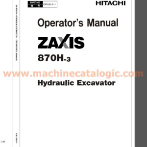 Hitachi ZX870H-3 Excavator Operator's Manual