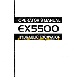 Hitachi EX5500 Hydraulic Excavator Operator's Manual (EM18A-1-1A, EM18A-2-2)