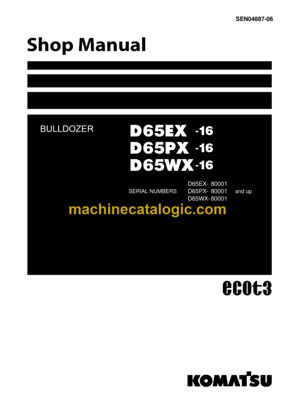 Komatsu D65EX-16, D65PX 16, D65WX-16 Bulldozer Shop Manual (SEN04887-06)