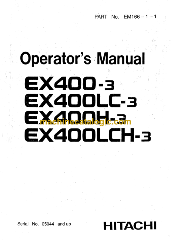 Hitachi EX400-3, EX400LC-3, EX400H-3, EX400LCH-3 Excavator Operator's Manual (EM166-1-1, EM166-1-2, EM166-1-3)