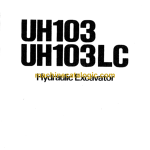 Hitachi UH103,UH103LC Hydraulic Excavator Operator's Manual (EM152-1-1, EM152-3-2, EM152-3-3, EM152-3-4)