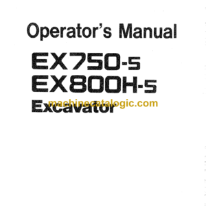 Hitachi EX750-5, EX800H-5 Excavator Operator's Manual (EM17C-1-1 to EM17C-5-1)