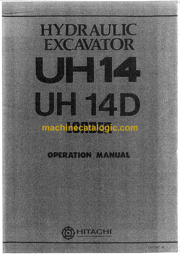 Hitachi UH14 UH14D Hydraulic Excavator Operator's Manual (EM1292-4)