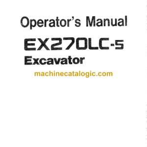 Hitachi EX270LC-5 Excavator Operator's Manual (EM15J-NA1-1, EM15J-NA1-2)