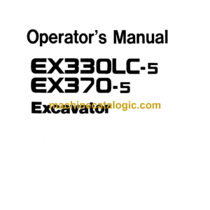 Hitachi EX330LC-5,EX370-5 Excavator Operator's Manual (EM1H1-NA2-1)