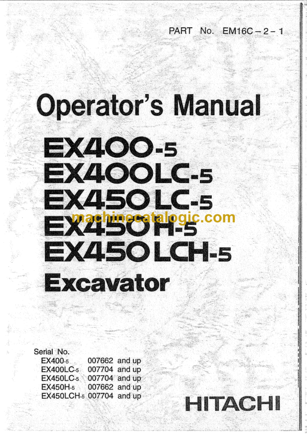 Hitachi EX400-5, EX400LC-5, EX450-5, EX450H-5, EX450LCH-5 Excavator Operator's Manual (EM16C-2-1)