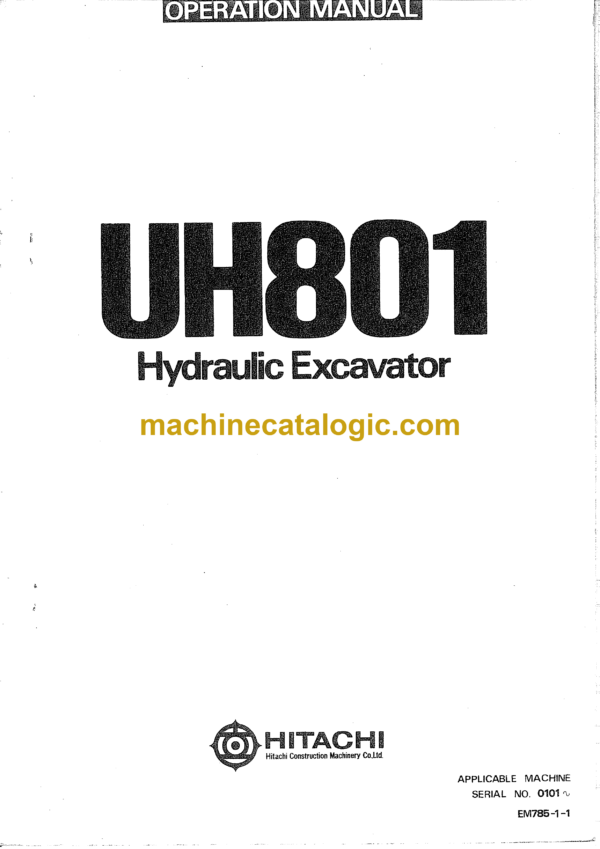 Hitachi UH801 Hydraulic Excavator Operator's Manual (EM785-1-1, EM785-1-3)