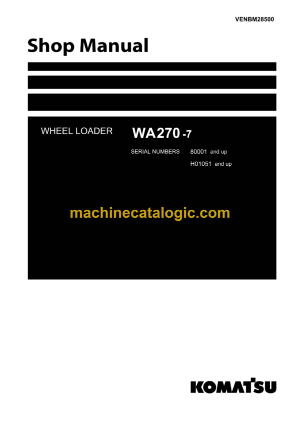 Komatsu WA270 -7 Wheel Loader Shop Manual (VENBM28500)