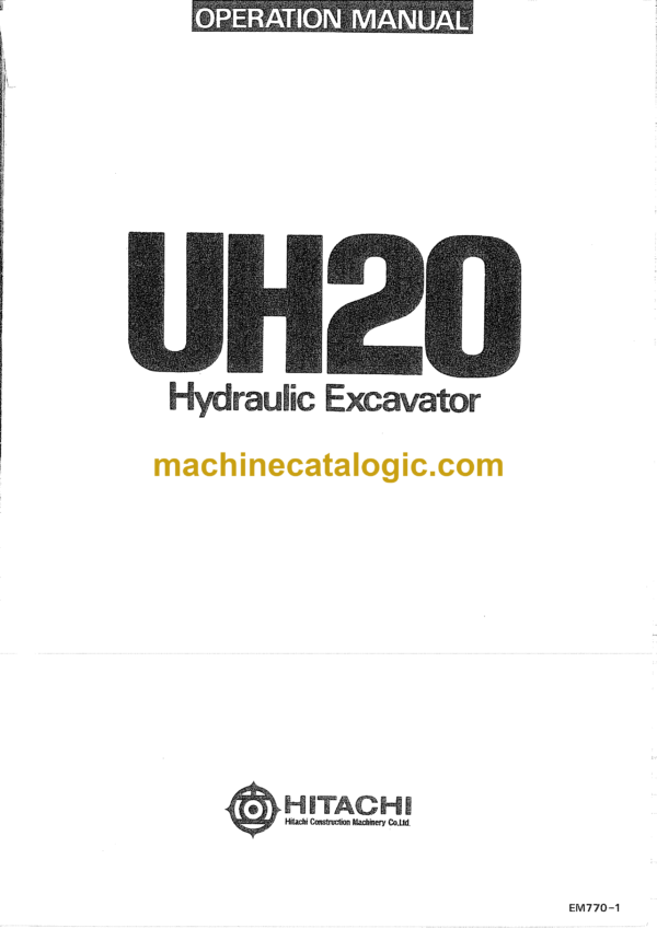 Hitachi UH20 Hydraulic Excavator Operator's Manual (EM770-1, EM770-3-1, EM770-3-2)