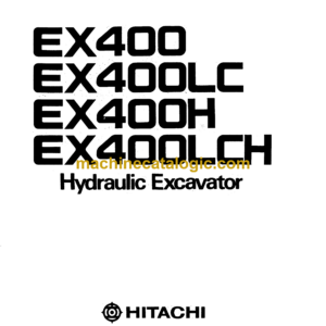 Hitachi EX400,EX400LC,EX400H,EX400LCH Hydraulic Excavator Operator's Manual (EM164-7-5)