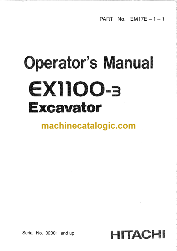 Hitachi EX1100-3 Hydraulic Excavator Operator's Manual (EM17E-1-1, EM17E-1-4, EM17E-2-1, EM17E-2-2)