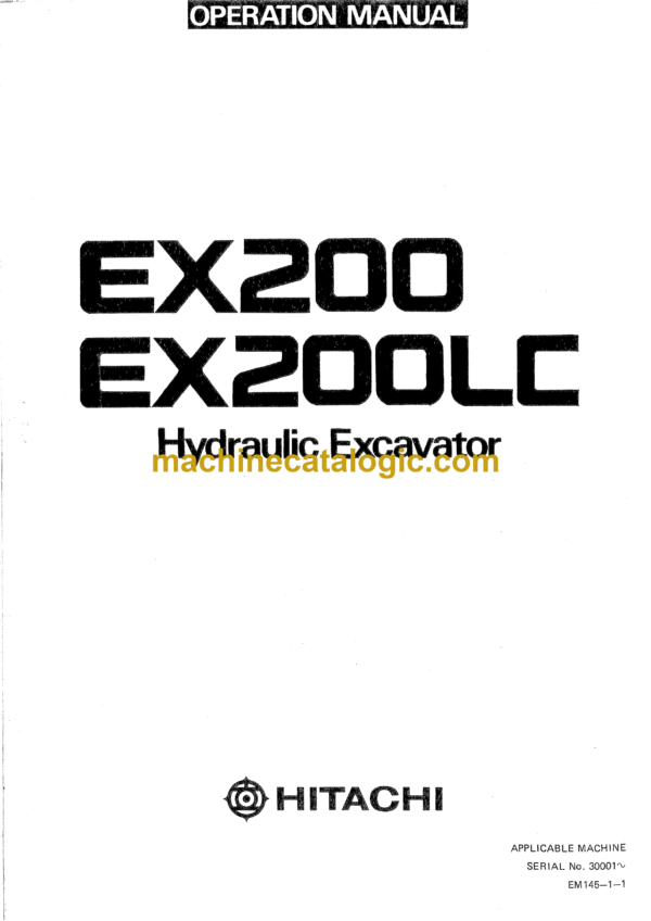 Hitachi EX200,EX200LC Hydraulic Excavator Operator's Manual (EM145-1-1, EM145-1-2, EM145-1-3, EM145-1-4, EM145-1-5)