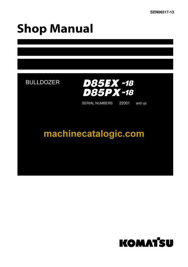 Komatsu D85EX-18, D85PX-18 Bulldozer Shop Manual (SEN06517-13)