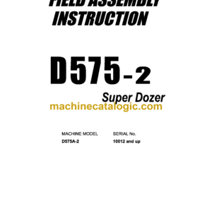 Komatsu D575A-5 Super Dozer Field Assembly Instruction (SEAW000501)