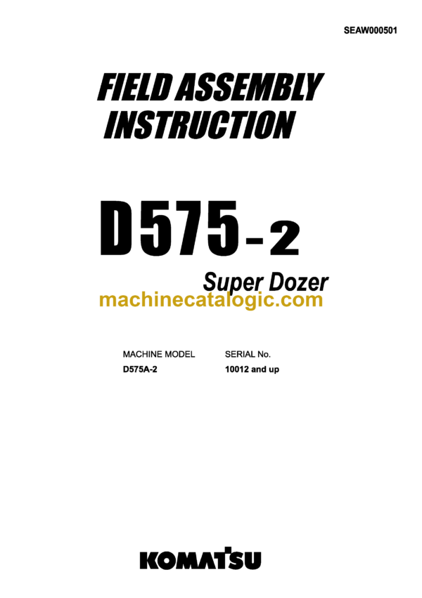 Komatsu D575A-5 Super Dozer Field Assembly Instruction (SEAW000501)