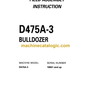 Komatsu D475A-3 Bulldozer Field Assembly Instruction (SEAW002301)