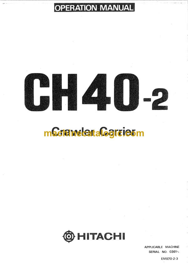 Hitachi CH40-2 Carrier Operator's Manual (EM570-2-3, EM570-2-4)