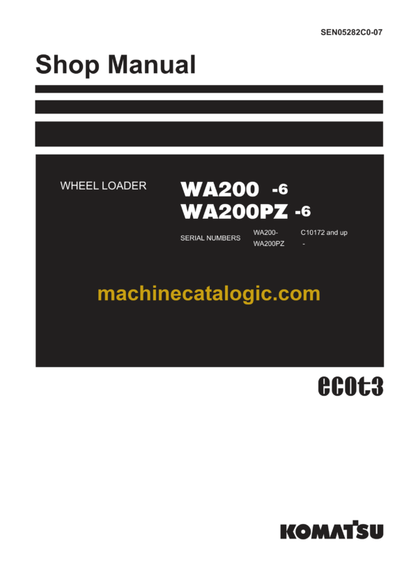 Komatsu WA200-6, WA200P Z-6 Wheel Loader Shop Manual (SEN05282C0-07)