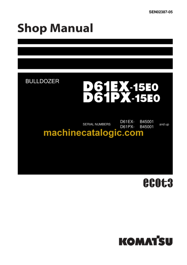 Komatsu D61EX-15E0, D61PX-15E0 Bulldozer Shop Manual (SEN02387-05)