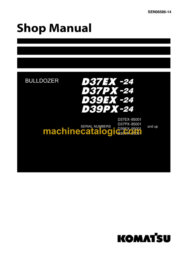 Komatsu D37EX-24, D37PX-24, D39EX-24, D39PX-24 Bulldozer Shop Manual (SEN06586-14)