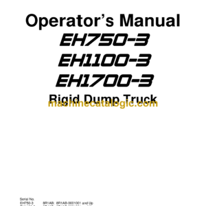 Hitachi EH750-3, EH1100-3, EH1700-3 Dump Truck Operators Manual