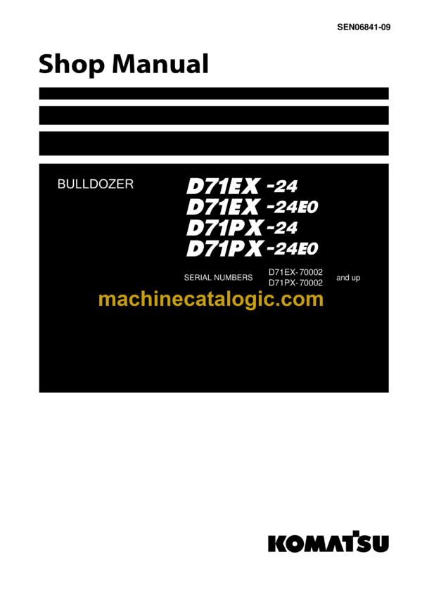 Komatsu D71EX-24, D71EX-24E0, D71PX-24, D71PX-24E0 Bulldozer Shop Manual (SEN06841-09)