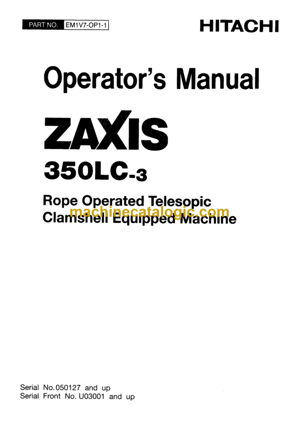 Hitachi ZX350LC-3 Operated Telescopic Clamshell Equipped Machine Operator's Manual (EM1V7-OP1-1)