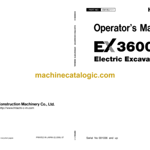 Hitachi EX3600E-6 Electric Excavator Operator's Manual (EM18U-1-1, EM18U-1-2, EM18U-1-3, EM18U-1-4, EM18U-1-5)