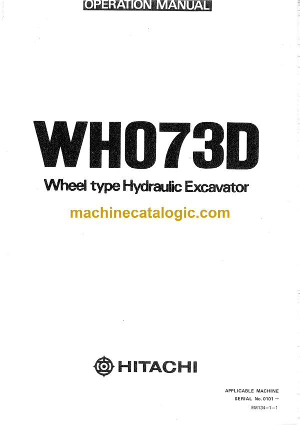 Hitachi WH073D Wheel Type Hydraulic Excavator Operator's Manual (EM134-1-1)