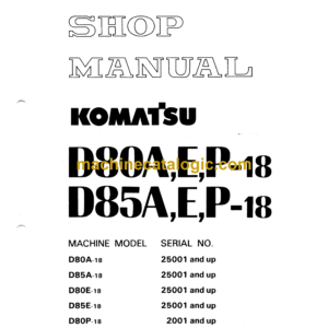 Komatsu D85A,E,P-18 D85A,E,P-18 Bulldozer Shop Manual (SEBM0150C05)