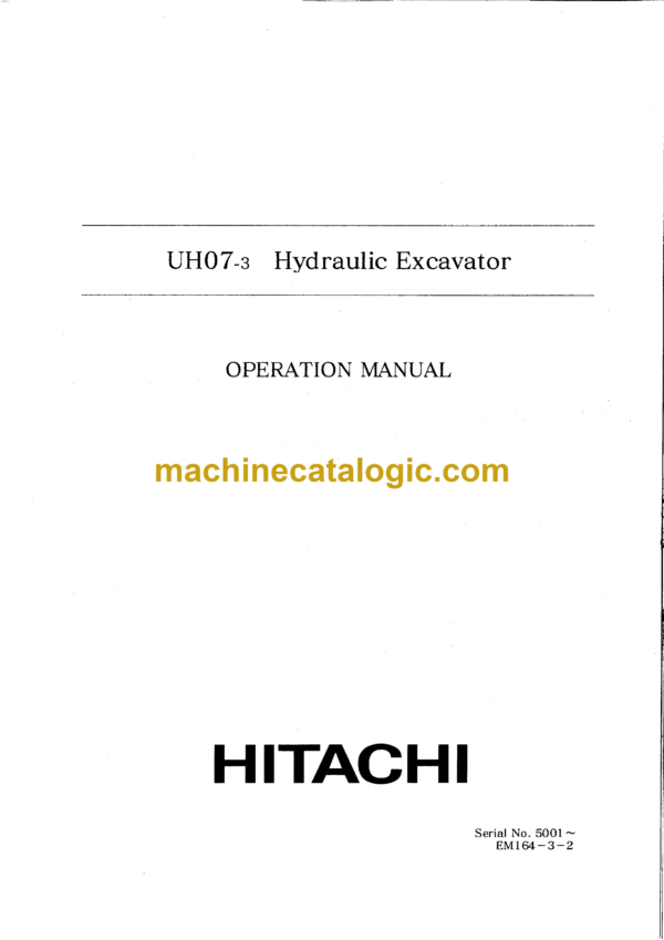 Hitachi UH07-3 Hydraulic Excavator Operator's Manual (em164-3-2, em164-3-3)