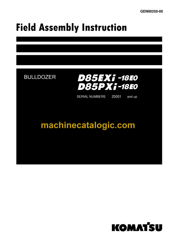 Komatsu D85EXi-18E0, D85PXi-18E0 Bulldozer Field Assembly Instruction (GEN00250-00)