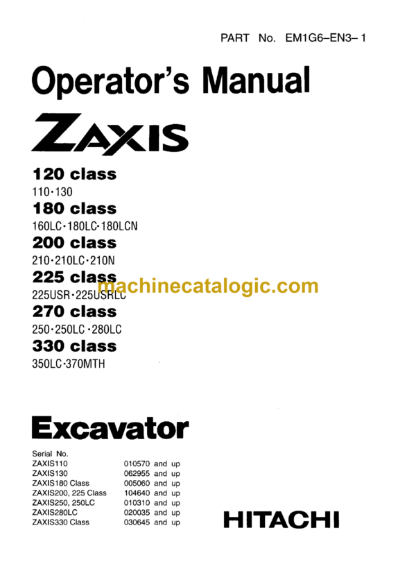 Hitachi ZX110,ZX130,ZX160LC,ZX180LC,ZX180LCN,ZX210,ZX210LC,ZX210N,ZX225USR,ZX225USRLC,ZX250,ZX250LC,ZX280LC,ZX350LC,ZX370MTH Hydraulic Excavator Operator's Manual (EM1G6-EN3-1)