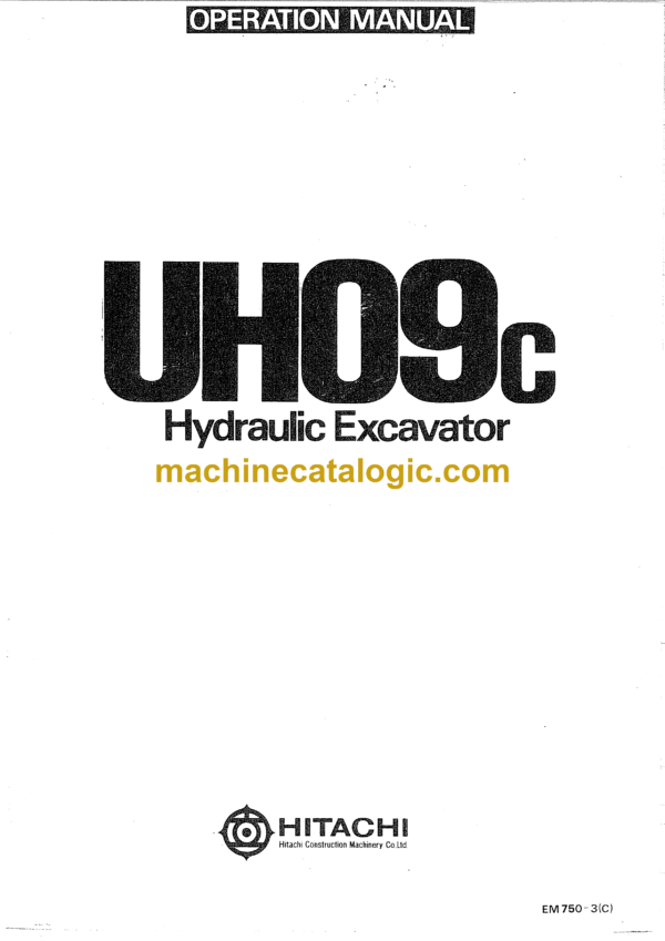 Hitachi UH09C Hydraulic Excavator Operator's Manual (EM750-3C)