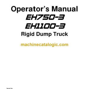 Hitachi EH750-3 EH1100-3 Dump Truck Operators Manual