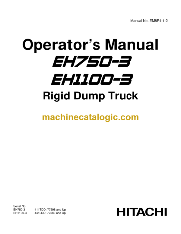 Hitachi EH750-3 EH1100-3 Dump Truck Operators Manual