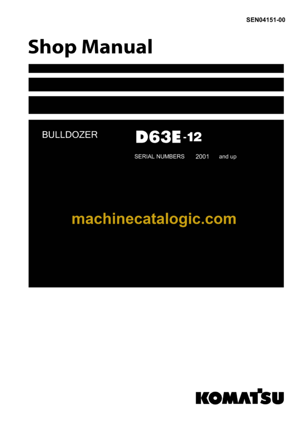 Komatsu D63E-12 Bulldozer Shop Manual (SEN04151-00)