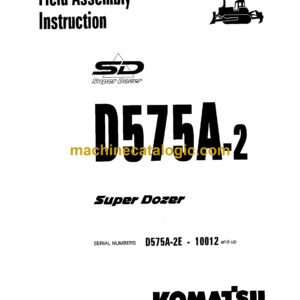 Komatsu D575A-2 Super Dozer Field Assembly Instruction (SEAW000500)