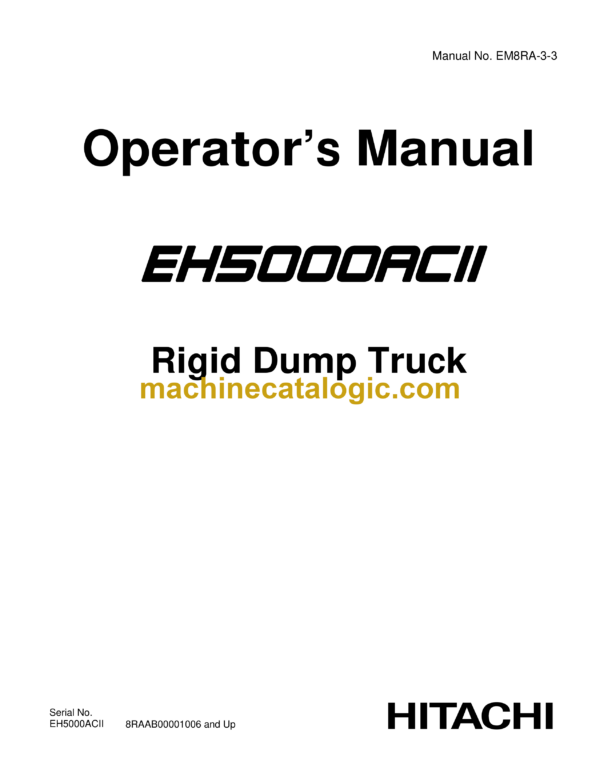 Hitachi EH5000AC-2 Dump Truck Operator's Manual (8RAAB_pnEM8RA-3-3)