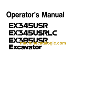 Hitachi EX345USR, EX345USRLC, EX385USR Excavator Operator's Manual (EM1HB-1-1)